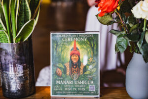 A flyer depicting Manari Ushigua invites people to join a plant medicine ceremony